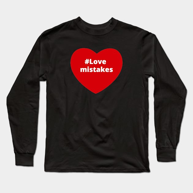 Love Mistakes - Hashtag Heart Long Sleeve T-Shirt by support4love